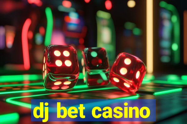 dj bet casino